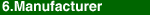 6.Manufacturer